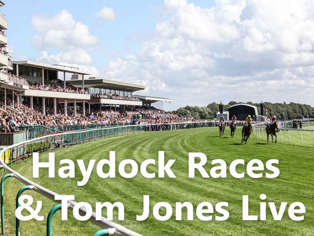 Haydock Races & Tom Jones Live | National Holidays